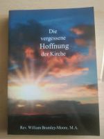 Die vergessene Hoffnung der Kirche Rev. William Bramley-Moore Baden-Württemberg - Königsbach-Stein  Vorschau