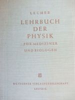 "Lehrbuch der Physik für Mediziner und Biologen", Lecher 1954 Brandenburg - Mühlenbecker Land Vorschau