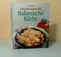 Kochbuch Pizza Pasta +die feine italienische Küche Renato Rudatis Bayern - Oberau Vorschau