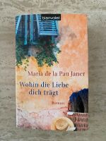 Maria de la Paul Janer - wohin die Liebe dich trägt Berlin - Wilmersdorf Vorschau