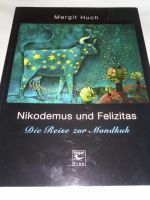 Neu! Margit Huch:Nikodemus und Felizitas Die Reise zur Mondkuh Schleswig-Holstein - Bad Segeberg Vorschau