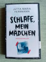 Schlafe mein Mädchen / Jutta Maria Herrmann / Psychothriller Schleswig-Holstein - Dörpstedt Vorschau