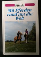 Pferde - Mit Pferden rund um die Welt * gebunden Nordrhein-Westfalen - Kamp-Lintfort Vorschau