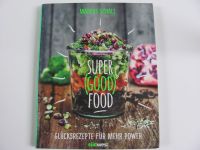 Super Good Food: Glücksrezepte für mehr Power, Marcus Schall Niedersachsen - Braunschweig Vorschau