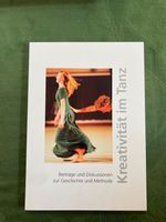 Kreativität im Tanz, Hg. Ralf Stabel, 2001, NEU Tanzwissenschaft Dresden - Blasewitz Vorschau