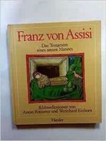 Franz von Assisi. Das Testament eines armen Mannes. Bayern - Altdorf bei Nürnberg Vorschau