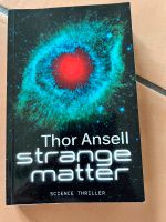 Thor Ansell "Strange matter" Baden-Württemberg - Malsch Vorschau