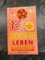 Buch: Zuckerfrei leben von Dennis Koch - inkl. Versand Bayern - Regensburg Vorschau