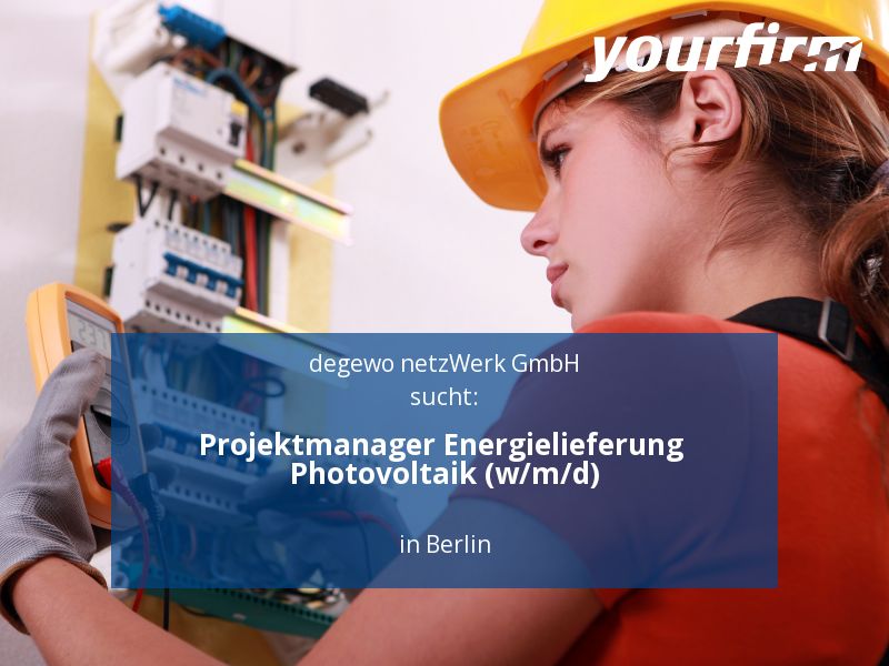 Projektmanager Energielieferung Photovoltaik (w/m/d) | Berlin in Berlin