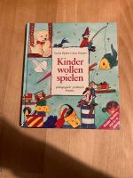 Kinderbuch Kinder wollen spielen pädagogisch Förderung 0-6 Jahre Bayern - Fürstenfeldbruck Vorschau