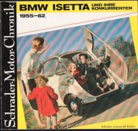 BMW Isetta und ihre Konkurrenten.1955-62. Schrader Motor-Chronik Niedersachsen - Wolfsburg Vorschau