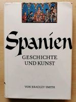 Buch - Spanien Geschichte und Kunst von Bradley Smith Nordrhein-Westfalen - Monheim am Rhein Vorschau