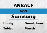 ANKAUF von Samsung Handy, Smartphone, Tablet, Watch - Verkaufen Schleswig-Holstein - Neumünster Vorschau
