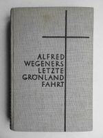 Alfred Wegeners letzte Grönlandfahrt. Grönland-Expedition 1930/31 Baden-Württemberg - Königsbach-Stein  Vorschau