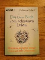 Das kleine Buch vom achtsamen Leben von Dr. Patrizia Collard Schleswig-Holstein - Raisdorf Vorschau