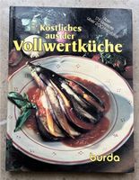 Kochbuch „Köstliches aus der Vollwertküche“ Bayern - Rechtmehring Vorschau