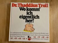 Buch: Dr. Thaddäus Troll - Wo komm‘ ich eigentlich her? Harburg - Hamburg Fischbek Vorschau