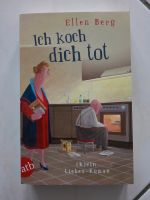 Buch "Ich koch dich tod" von Ellen Berg Hessen - Eschborn Vorschau