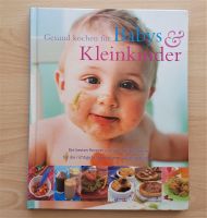 Kochbuch: Gesund kochen für Babys und Kleinkinder Baden-Württemberg - Mannheim Vorschau