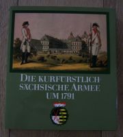 Buch "Die kurfürstliche sächsische Armee um 1791" 1. Auflage 1990 Leipzig - Probstheida Vorschau