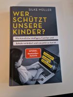 Das Buch "WER SCHÜTZT UNSERE KINDER?" Baden-Württemberg - Ulm Vorschau