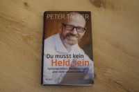 Peter Tauber Du musst kein Held sein Gebunden CDU Gut erhalten Baden-Württemberg - Tauberbischofsheim Vorschau