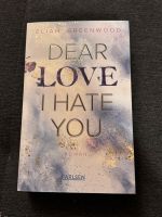 Dear Love I hate you - Eliah Greenwood Nordrhein-Westfalen - Stolberg (Rhld) Vorschau