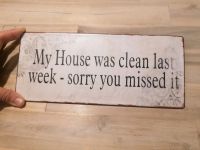 Schild "My house was clean..." !! Erlös wird gespendet!! Nordrhein-Westfalen - Kreuzau Vorschau