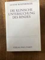 Die klinische Untersuchung des Rindes von Gustav Rosenberger Bayern - Allershausen Vorschau