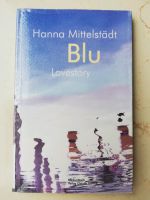 Blu Lovestory Hanna Mittelstädt Rockmusik Literatur Hannover - Bothfeld-Vahrenheide Vorschau