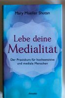 Spirituelles Buch: Lebe deine Medialität Schleswig-Holstein - Großhansdorf Vorschau