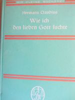 "Wie ich den lieben Gott suchte", Hermann Claudius, 1936 Brandenburg - Mühlenbecker Land Vorschau