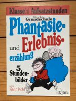 Phantasie- und Eelebniserzählung Klasse(n) Aufsatzstunden Heft Hannover - Südstadt-Bult Vorschau