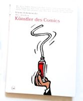 Klaus Schikowski: Die großen Künstler des Comics (2009 Edel) Aachen - Kornelimünster/Walheim Vorschau