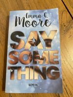 Buch "Say Something" von Emma C. Moore Niedersachsen - Marxen Vorschau