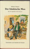 Buch "Der fränkische Moo" von Wilhelm Wolpert von 1998 Bayern - Kolitzheim Vorschau