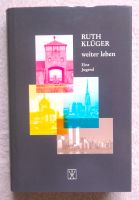 weiter leben - eine Jugend, Erzählung von Ruth Klüger / Gebunden Baden-Württemberg - Kirchheim unter Teck Vorschau