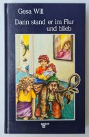 Gesa Will: Dann stand er im Flur und blieb | Gebunden | NEU Nordrhein-Westfalen - Warstein Vorschau