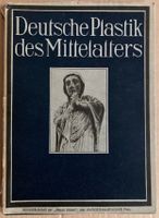 Deutsche Plastik des Mittelalters, 1924  von Max Sauerlandt Dresden - Striesen-Süd Vorschau