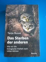 Das Sterben der anderen Tanja Busse Biologische Vielfalt retten Baden-Württemberg - Krautheim Vorschau