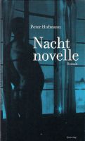 Peter Hofmann Nachtnovelle, geb. Ausgabe, 2003 Berlin - Tempelhof Vorschau