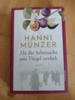 Hanni Münzer, als die Sehnsucht uns Flügel verlieh top Zustand Baden-Württemberg - Ehingen (Donau) Vorschau