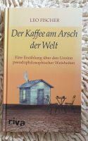 Das Kaffe am Arsch der Welt Buch von Leo Fischer Sachsen - Plauen Vorschau