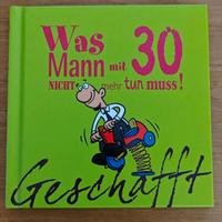 30 Jahre Geschenk | Was Mann mit 30 nicht mehr tun muss Aubing-Lochhausen-Langwied - Aubing Vorschau