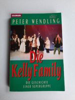 Buch: Die Kelly Family-Die Geschichte einer Supergruppe Niedersachsen - Aurich Vorschau