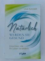 Natürlich werden Sie gesund, Gesundheitsratgeber, Ratgeber, Buch Bayern - Pöttmes Vorschau