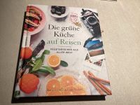 Kochbuch „Die grüne Küche auf Reisen“ Baden-Württemberg - Weinheim Vorschau