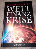 Buch Die prophezeite Weltfinanzkrise Bayern - Schwandorf Vorschau