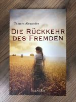 Tamera Alexander: die Rückkehr des Fremden - christlicher Roman Nordrhein-Westfalen - Bergneustadt Vorschau