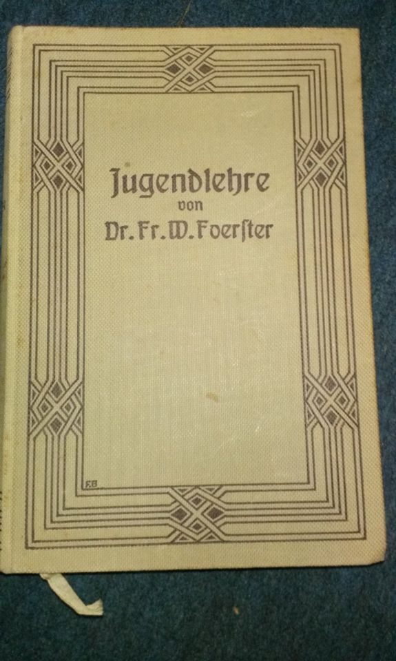 Foerster, Jugendlehre Ein Buch Für Eltern Lehrer und Geistl 1910 in Köln